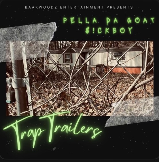 Trap Trailers — Pella daGoat & $!ckBoy